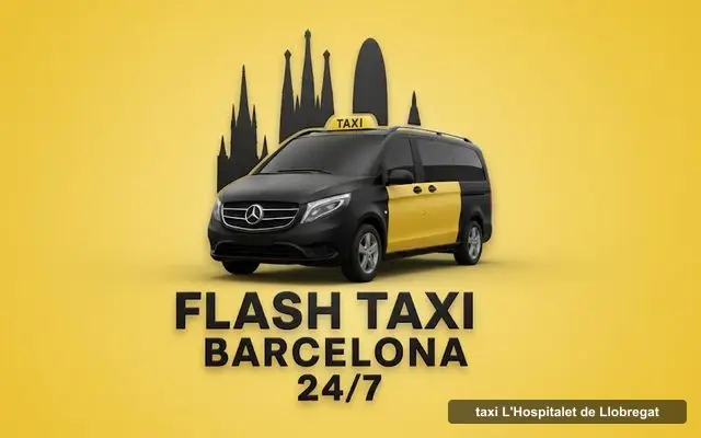 Flash Taxi Barcelona 24/7 🚕, servicio de taxi en L'Hospitalet de Llobregat